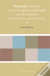 Plutarch'S Maxime Cum Principibus Philosopho Esse Disserendum
