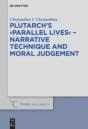 Plutarch'S >Parallel Lives< - Narrative Technique And Moral Judgement - Preview