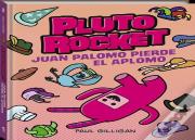 Pluto Rocket. Juan Palomo Pierde El Aplomo