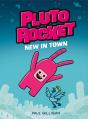 Pluto Rocket: New In Town (Pluto Rocket #1) - Preview
