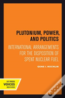 Plutonium, Power, And Politics