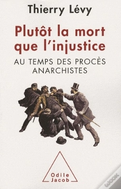 Capa do artigo Plutôt La Mort Que L'Injustice ; Au Temps Des Procès Anarchistes