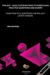 Pmi-Acp - Agile Certified Practitioner Exam Practice Questions And Dumps