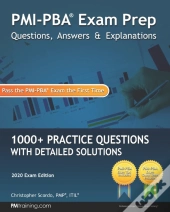 Pmi-Pba Exam Prep Questions, Answers, And Explanations