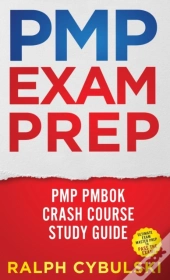 Pmp Exam Prep - Pmp Pmbok Crash Course Study Guide Ultimate Exam Master Prep To Pass The Exam!