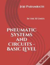Pneumatic Systems And Circuits - Basic Level