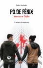 Pó de Fénix - Amor e Ódio - Preview