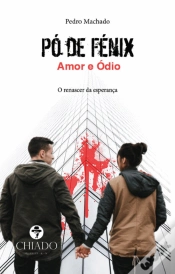 Capa do artigo Pó de Fénix - Amor e Ódio