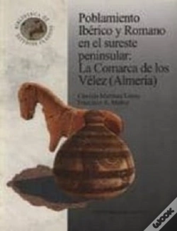 Capa do artigo Poblamiento Ibérico Y Romano En El Sureste Peninsular: La Comarca De Los Vélez (Almería)