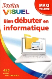 Poche Visuel Bien Debuter En Informatique - Maxi Volume