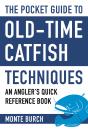 Pocket Guide To Old-Time Catfish Techniques - Preview