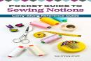 Pocket Guide To Sewing Notions