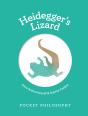 Pocket Philosophy: Heidegger'S Lizard - Preview