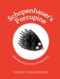 Pocket Philosophy: Schopenhauer'S Porcupine - Preview