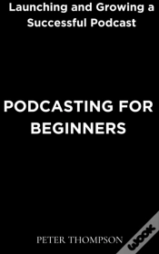 Capa do artigo Podcasting For Beginners