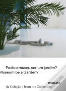Pode o Museu ser um Jardim?