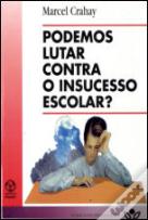 Podemos Lutar Contra o Insucesso Escolar?