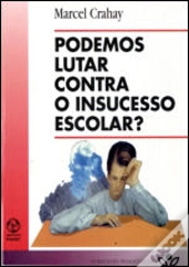 Podemos Lutar Contra o Insucesso Escolar?