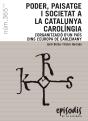 Poder, Paisatge I Societat A La Catalunya Carolíngia - Preview