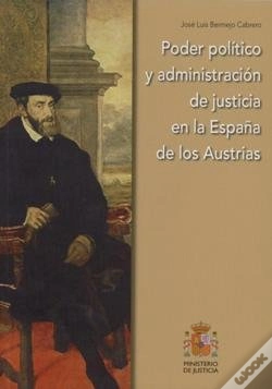 Capa do artigo Poder Político Y Administración De Justicia En La España De Los Austrias