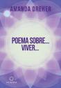Poema Sobre... Viver... - Preview