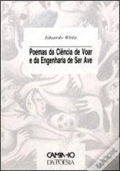 Poemas da Ciência de Voar e da Engenharia de Ser Ave