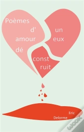 Poemes D Un Amoureux Deconstruit