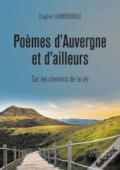 Poèmes D'Auvergne Et D'Ailleurs