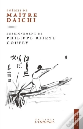 Poèmes De Maître Daichi : Enseignement De Philippe Reiryu Coupey