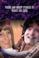 Poems And Short Stories By Wendy And Cash