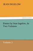 Poems By Jean Ingelow, In Two Volumes