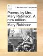 Poems, By Mrs. Mary Robinson. A New Edit - Preview