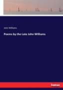 Poems By The Late John Williams