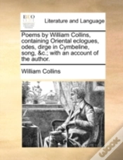 Capa do artigo Poems By William Collins, Containing Oriental Eclogues, Odes, Dirge In Cymbeline, Song, &C.; With An Account Of The Author.