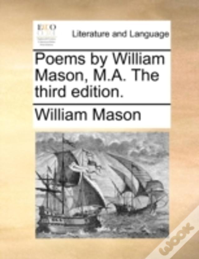 Poems By William Mason, M.A. The Third Edition.