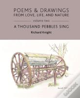 Poems & Drawings From Love, Life, And Nature - Volume Two - A Thousand Pebbles Sing