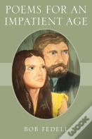 Poems For An Impatient Age