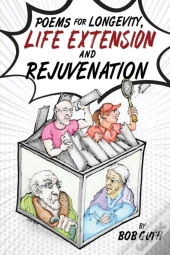 Poems For Longevity, Life Extension And Rejuvenation