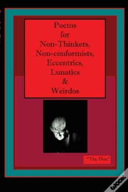 Capa do artigo Poems For Non-Thinkers, Non-Conformists, Eccentrics, Lunatics &Amp; Weirdos