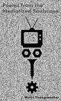 Poems From The Mediatized Soulscape - Preview