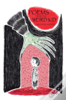 Poems From The Weird Kid