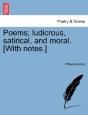 Poems; Ludicrous, Satirical, And Moral. - Preview