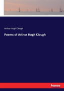 Poems Of Arthur Hugh Clough