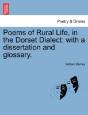 Poems Of Rural Life, In The Dorset Dialect: With A Dissertation And Glossary. - Preview