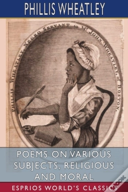 Capa do artigo Poems On Various Subjects, Religious And Moral (Esprios Classics)