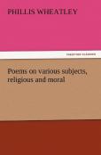 Poems On Various Subjects, Religious And Moral