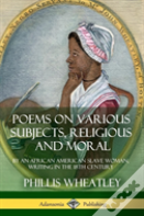 Poems On Various Subjects, Religious And Moral