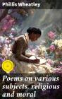 Poems On Various Subjects, Religious And Moral - Preview
