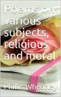 Poems On Various Subjects, Religious And Moral - Preview