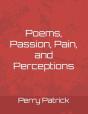 Poems, Passion, Pain, And Perceptions - Preview